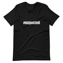 Load image into Gallery viewer, #datpostmil Short-Sleeve Unisex T-Shirt